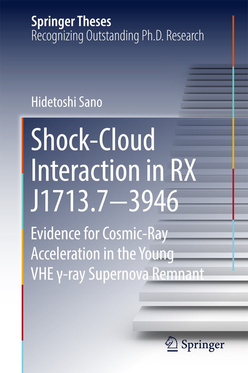Titlebook: Shock-Cloud Interaction in RX J1713.7−3946; Evidence for Cosmic- Hidetoshi Sano Book 2017 Springer Japan 2017 Cosmic-ray accelerator.Cosmic Titlebook: Shock-Cloud Interaction in RX J1713.7−3946; Evidence for Cosmic- Hidetoshi Sano Book 2017 Springer Japan 2017 Cosmic-ray accelerator.Cosmic