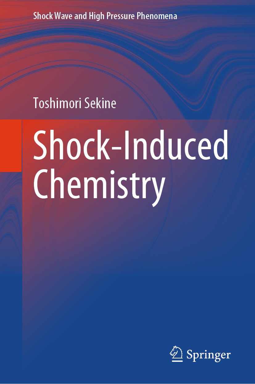 Titlebook: Shock-Induced Chemistry; Toshimori Sekine Book 2024 The Editor(s) (if applicable) and The Author(s), under exclusive license to Springer N Titlebook: Shock-Induced Chemistry; Toshimori Sekine Book 2024 The Editor(s) (if applicable) and The Author(s), under exclusive license to Springer N