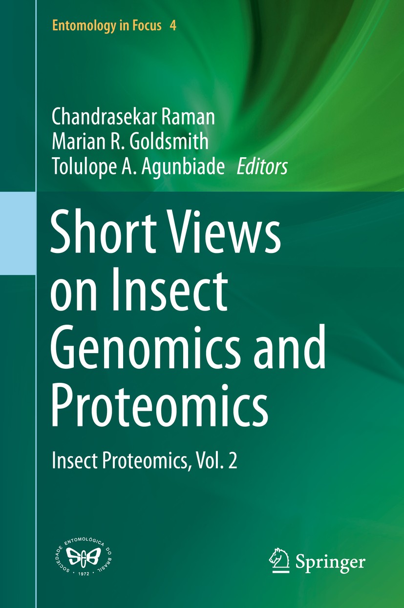 Titlebook: Short Views on Insect Genomics and Proteomics; Insect Proteomics, V Chandrasekar Raman,Marian R. Goldsmith,Tolulope A. Book 2016 Springer I Titlebook: Short Views on Insect Genomics and Proteomics; Insect Proteomics, V Chandrasekar Raman,Marian R. Goldsmith,Tolulope A. Book 2016 Springer I
