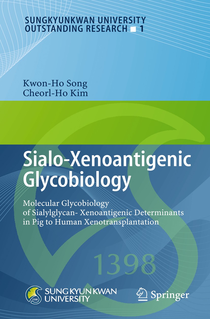 Titlebook: Sialo-Xenoantigenic Glycobiology; Molecular Glycobiolo Kwon-Ho Song,Cheorl-Ho Kim Book 2013 Springer-Verlag Berlin Heidelberg 2013 Carbohyd Titlebook: Sialo-Xenoantigenic Glycobiology; Molecular Glycobiolo Kwon-Ho Song,Cheorl-Ho Kim Book 2013 Springer-Verlag Berlin Heidelberg 2013 Carbohyd