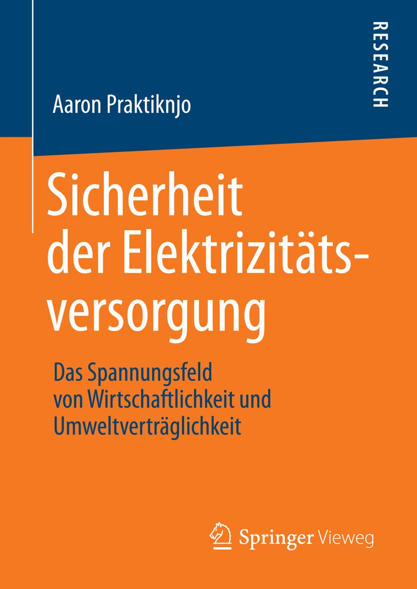 Titlebook: Sicherheit der Elektrizitätsversorgung; Das Spannungsfeld vo Aaron Praktiknjo Book 2013 Springer Fachmedien Wiesbaden 2013 Energietechnik.E Titlebook: Sicherheit der Elektrizitätsversorgung; Das Spannungsfeld vo Aaron Praktiknjo Book 2013 Springer Fachmedien Wiesbaden 2013 Energietechnik.E