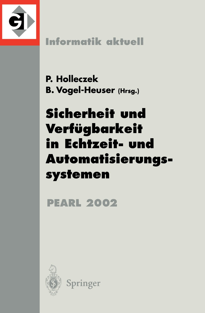 Titlebook: Sicherheit und Verfügbarkeit in Echtzeit- und Automatisierungssystemen; Fachtagung der GI-Fa Peter Holleczek,Birgit Vogel-Heuser Conference Titlebook: Sicherheit und Verfügbarkeit in Echtzeit- und Automatisierungssystemen; Fachtagung der GI-Fa Peter Holleczek,Birgit Vogel-Heuser Conference