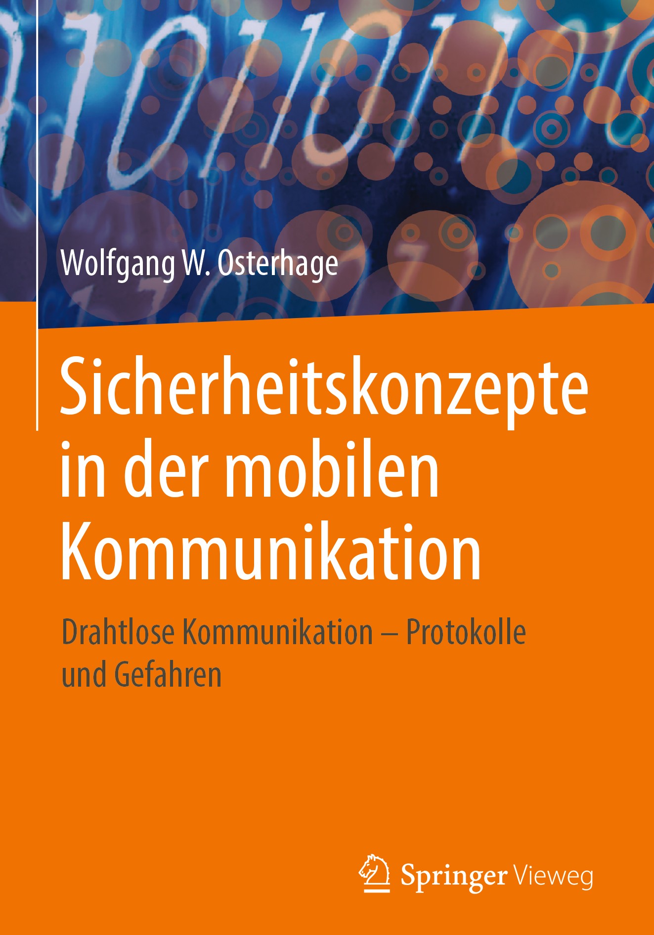 Titlebook: Sicherheitskonzepte in der mobilen Kommunikation; Drahtlose Kommunikat Wolfgang W. Osterhage Book 2018 Springer-Verlag GmbH Deutschland, ei Titlebook: Sicherheitskonzepte in der mobilen Kommunikation; Drahtlose Kommunikat Wolfgang W. Osterhage Book 2018 Springer-Verlag GmbH Deutschland, ei