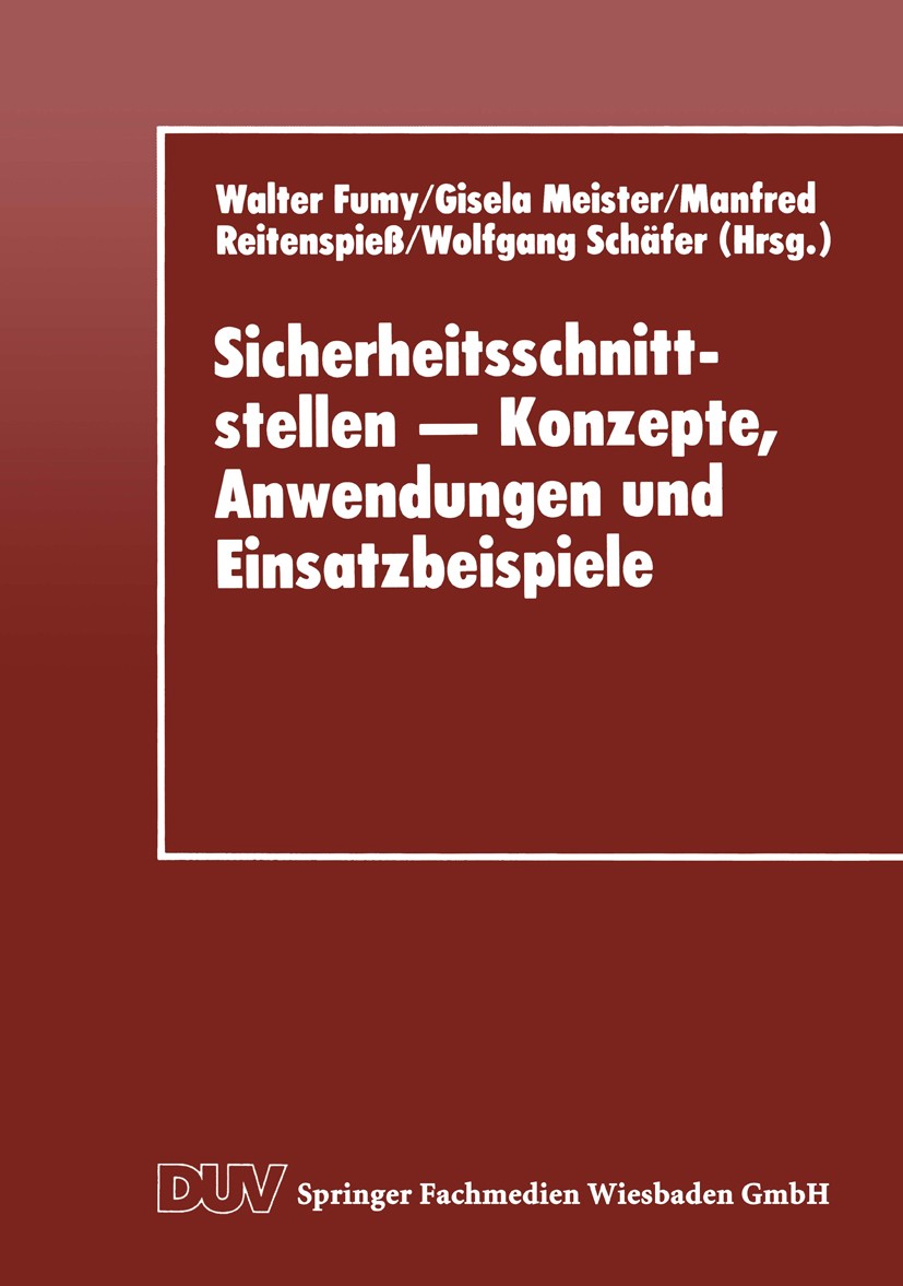 Titlebook: Sicherheitsschnittstellen - Konzepte, Anwendungen und Einsatzbeispiele; Proceedings des Work Walter Fumy,Gisela Meister,Wolfgang Schäfer Co Titlebook: Sicherheitsschnittstellen - Konzepte, Anwendungen und Einsatzbeispiele; Proceedings des Work Walter Fumy,Gisela Meister,Wolfgang Schäfer Co