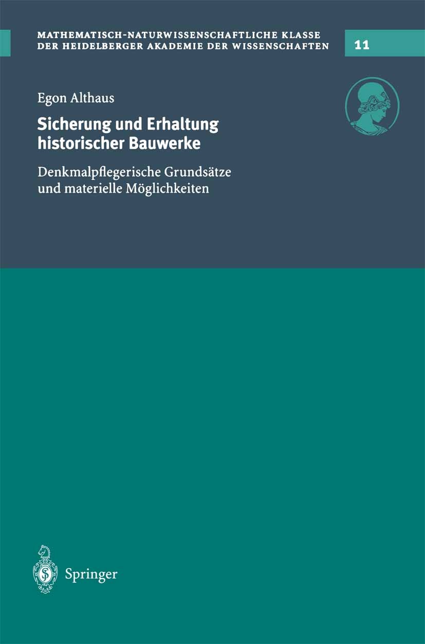 Titlebook: Sicherung und Erhaltung historischer Bauwerke; Denkmalpflegerische Egon Althaus Book 2001 Springer-Verlag Berlin Heidelberg 2001 Denkmal.D Titlebook: Sicherung und Erhaltung historischer Bauwerke; Denkmalpflegerische Egon Althaus Book 2001 Springer-Verlag Berlin Heidelberg 2001 Denkmal.D
