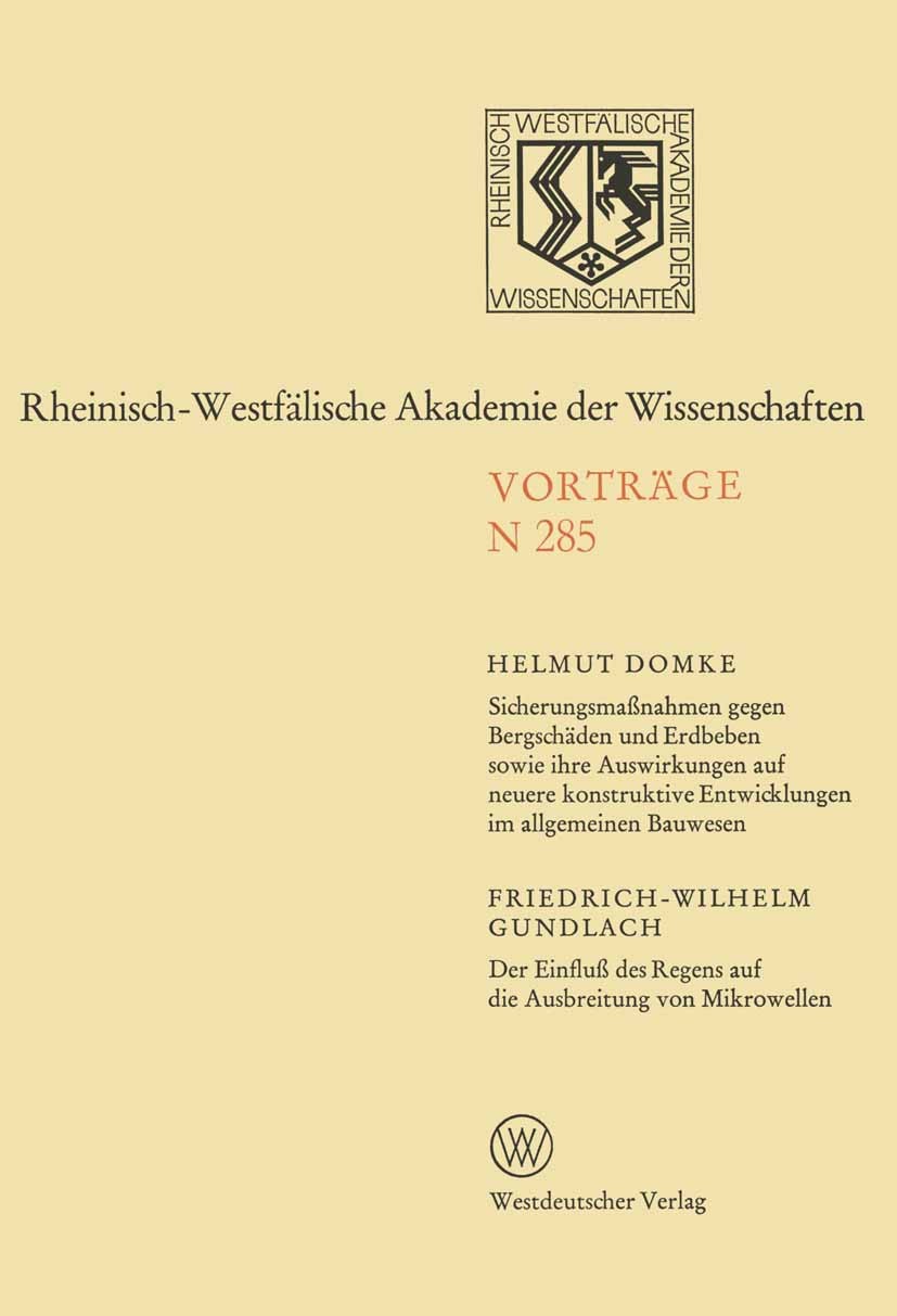 Titlebook: Sicherungsmaßnahmen gegen Bergschäden und Erdbeben sowie ihre Auswirkungen auf neuere konstruktive E; Helmut Domke,Friedrich-Wilhelm Gundl Titlebook: Sicherungsmaßnahmen gegen Bergschäden und Erdbeben sowie ihre Auswirkungen auf neuere konstruktive E; Helmut Domke,Friedrich-Wilhelm Gundl