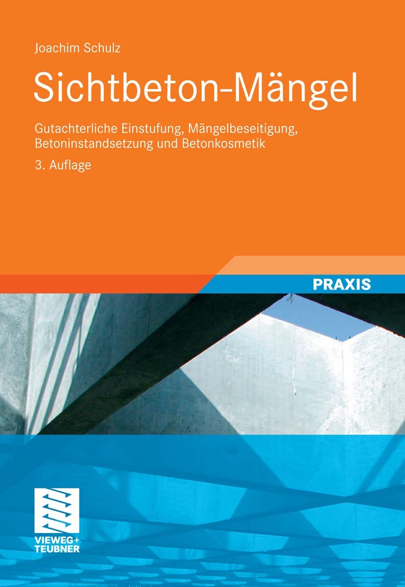Titlebook: Sichtbeton-Mängel; Gutachterliche Einst Joachim Schulz Book 2011Latest edition Vieweg+Teubner Verlag | Springer Fachmedien Wiesbaden GmbH, Titlebook: Sichtbeton-Mängel; Gutachterliche Einst Joachim Schulz Book 2011Latest edition Vieweg+Teubner Verlag | Springer Fachmedien Wiesbaden GmbH,