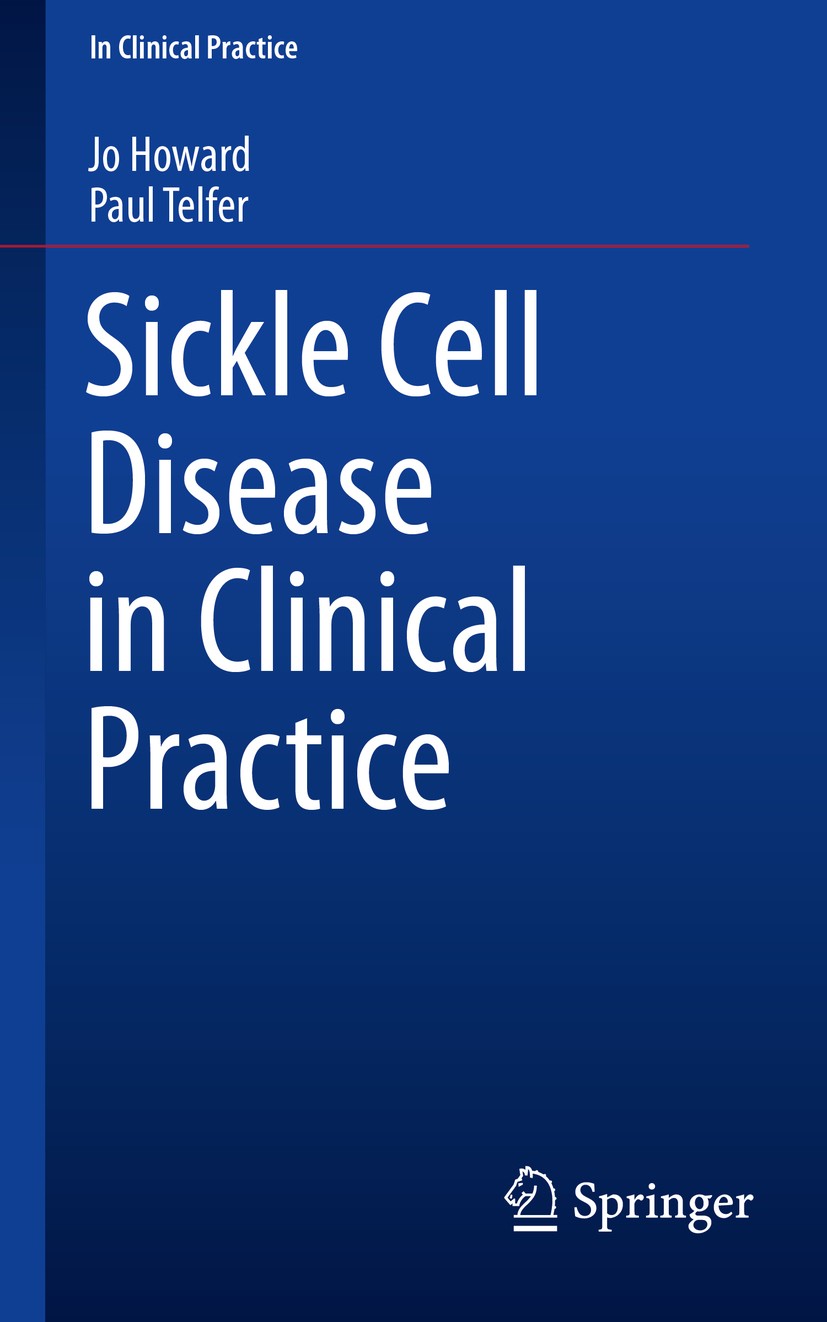 Titlebook: Sickle Cell Disease in Clinical Practice; Jo Howard,Paul Telfer Book 2015 Springer-Verlag London 2015 Hematology.Sickle Cell Titlebook: Sickle Cell Disease in Clinical Practice; Jo Howard,Paul Telfer Book 2015 Springer-Verlag London 2015 Hematology.Sickle Cell