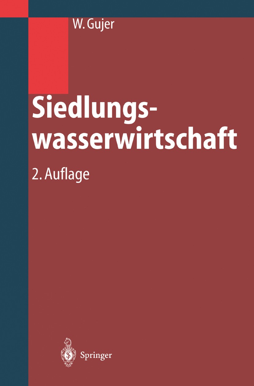 Titlebook: Siedlungswasserwirtschaft; Willi Gujer Book 20022nd edition Springer-Verlag Berlin Heidelberg 2002 Abwasserabteilung.Abwasseranfall.Abwass Titlebook: Siedlungswasserwirtschaft; Willi Gujer Book 20022nd edition Springer-Verlag Berlin Heidelberg 2002 Abwasserabteilung.Abwasseranfall.Abwass