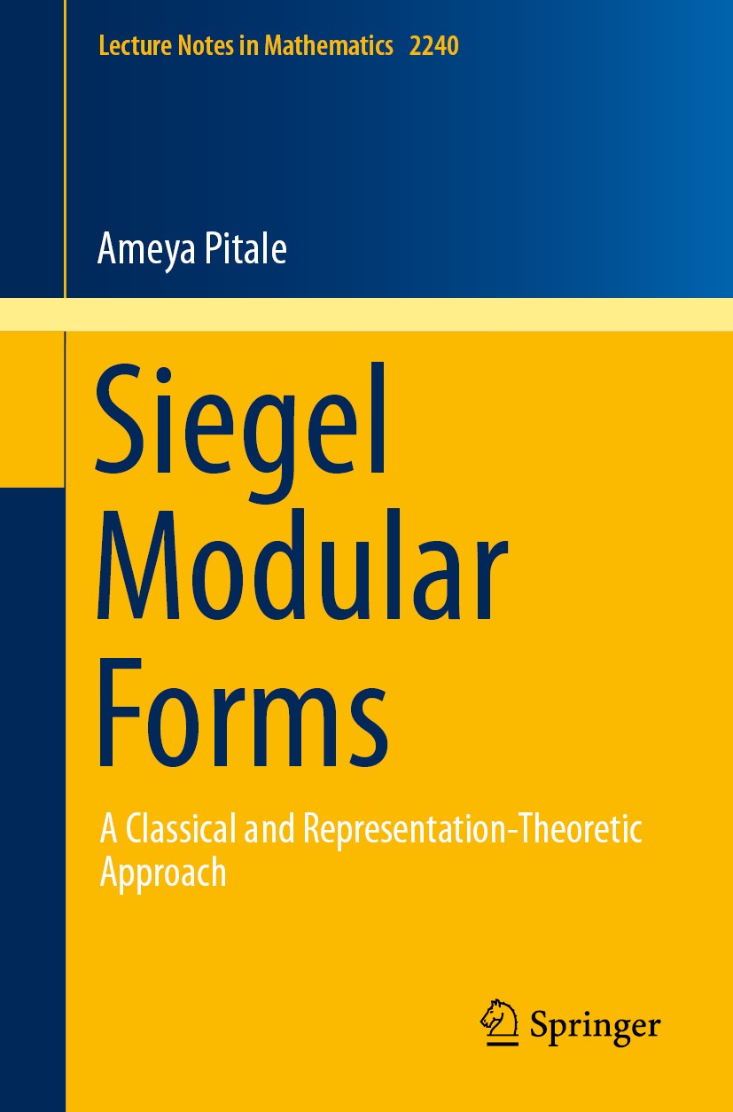 Titlebook: Siegel Modular Forms; A Classical and Repr Ameya Pitale Book 2019 Springer Nature Switzerland AG 2019 Siegel modular forms.Symplectic group Titlebook: Siegel Modular Forms; A Classical and Repr Ameya Pitale Book 2019 Springer Nature Switzerland AG 2019 Siegel modular forms.Symplectic group
