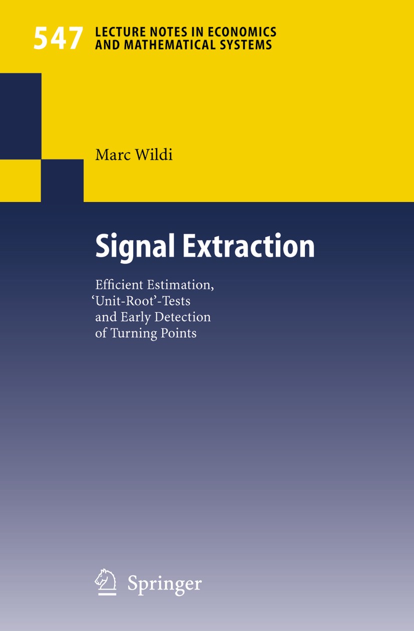 Titlebook: Signal Extraction; Efficient Estimation Marc Wildi Book 2005 Springer-Verlag Berlin Heidelberg 2005 Asymmetric Filters.Efficient Estimation Titlebook: Signal Extraction; Efficient Estimation Marc Wildi Book 2005 Springer-Verlag Berlin Heidelberg 2005 Asymmetric Filters.Efficient Estimation