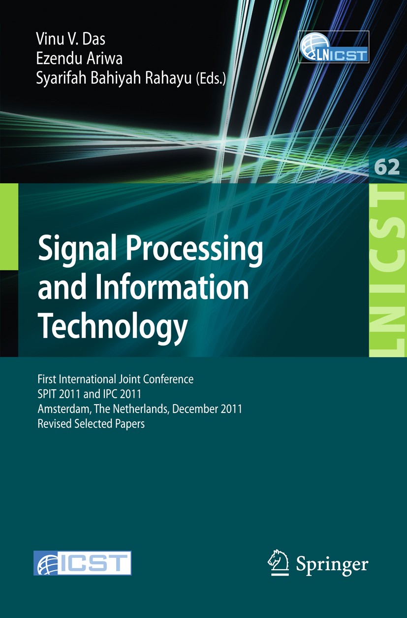 Titlebook: Signal Processing and Information Technology; First International Vinu V. Das,Ezendu Ariwa,Syarifah Bahiyah Rahayu Conference proceedings Titlebook: Signal Processing and Information Technology; First International Vinu V. Das,Ezendu Ariwa,Syarifah Bahiyah Rahayu Conference proceedings