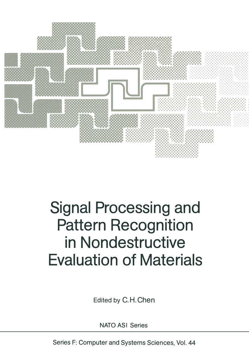 Titlebook: Signal Processing and Pattern Recognition in Nondestructive Evaluation of Materials; C. H. Chen Conference proceedings 1988 Springer-Verla Titlebook: Signal Processing and Pattern Recognition in Nondestructive Evaluation of Materials; C. H. Chen Conference proceedings 1988 Springer-Verla
