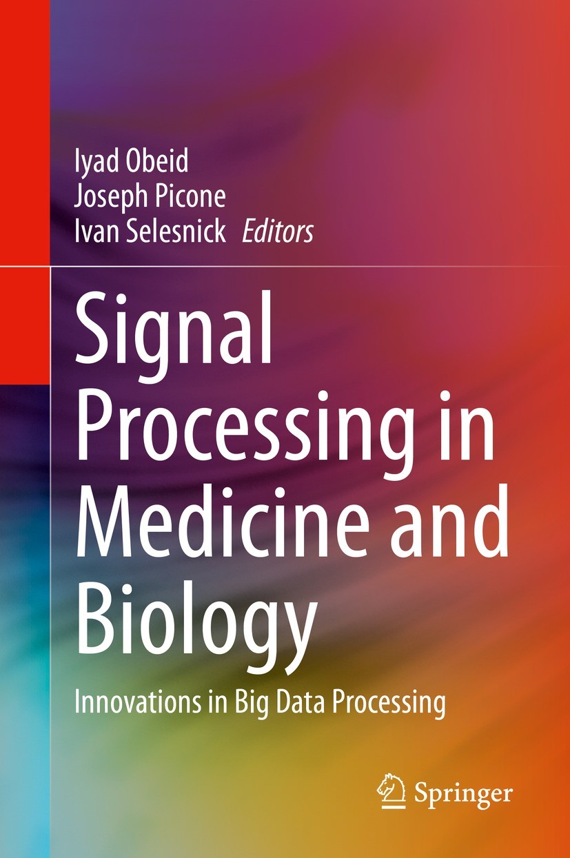 Titlebook: Signal Processing in Medicine and Biology; Innovations in Big D Iyad Obeid,Joseph Picone,Ivan Selesnick Book 2023 The Editor(s) (if applica Titlebook: Signal Processing in Medicine and Biology; Innovations in Big D Iyad Obeid,Joseph Picone,Ivan Selesnick Book 2023 The Editor(s) (if applica