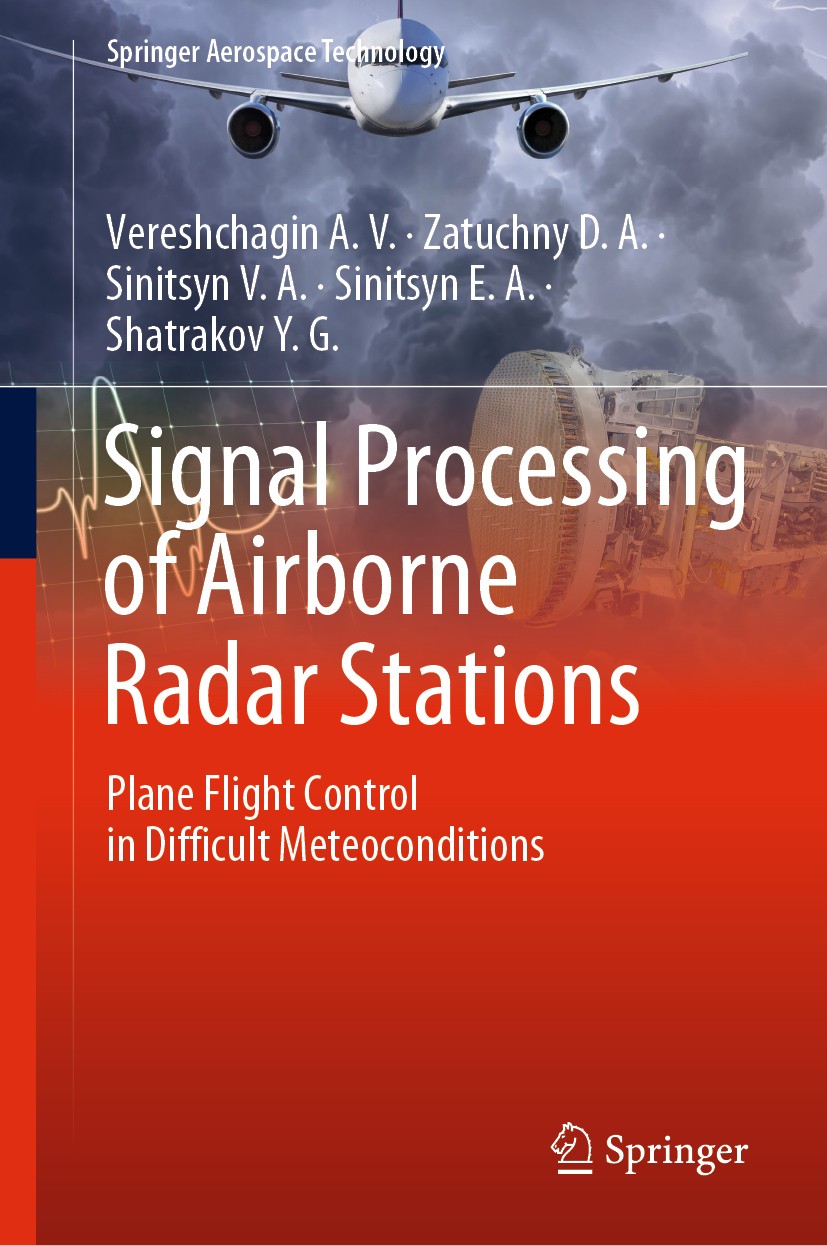 Titlebook: Signal Processing of Airborne Radar Stations; Plane Flight Control Vereshchagin A.V.,Zatuchny D.A.,Shatrakov Y.G. Book 2020 Springer Nature Titlebook: Signal Processing of Airborne Radar Stations; Plane Flight Control Vereshchagin A.V.,Zatuchny D.A.,Shatrakov Y.G. Book 2020 Springer Nature