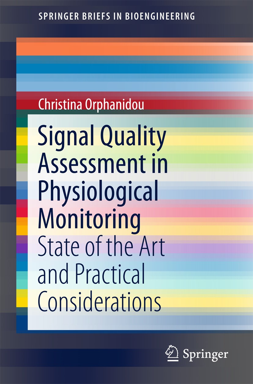 Titlebook: Signal Quality Assessment in Physiological Monitoring; State of the Art and Christina Orphanidou Book 2018 The Author(s) 2018 Signal Qualit Titlebook: Signal Quality Assessment in Physiological Monitoring; State of the Art and Christina Orphanidou Book 2018 The Author(s) 2018 Signal Qualit