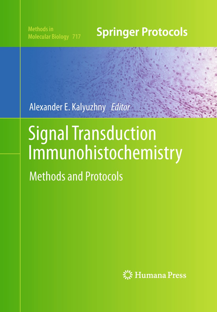 Titlebook: Signal Transduction Immunohistochemistry; Methods and Protocol Alexander E. Kalyuzhny Book 2011 Springer Science+Business Media, LLC 2011 A Titlebook: Signal Transduction Immunohistochemistry; Methods and Protocol Alexander E. Kalyuzhny Book 2011 Springer Science+Business Media, LLC 2011 A
