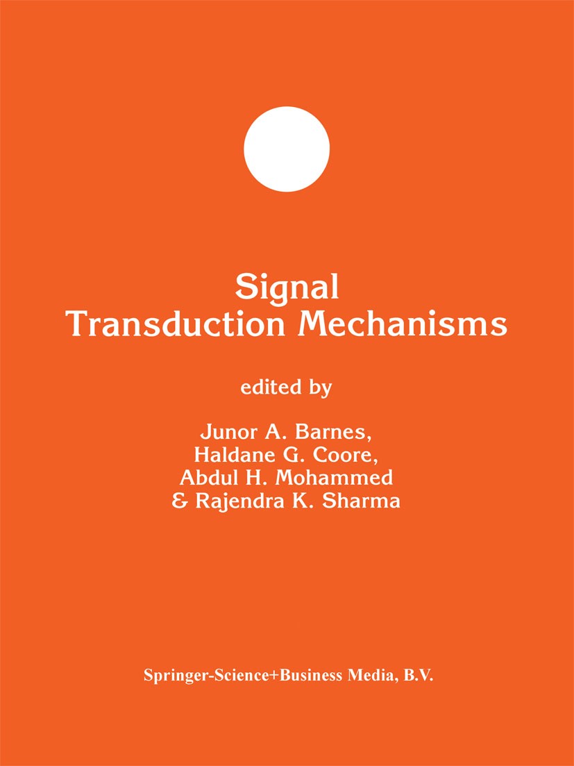 Titlebook: Signal Transduction Mechanisms; Junor A. Barnes,Haldane G. Coore,Rajendra K. Sharm Book 1995 Kluwer Academic Publishers 1995 ATP.Amino aci Titlebook: Signal Transduction Mechanisms; Junor A. Barnes,Haldane G. Coore,Rajendra K. Sharm Book 1995 Kluwer Academic Publishers 1995 ATP.Amino aci