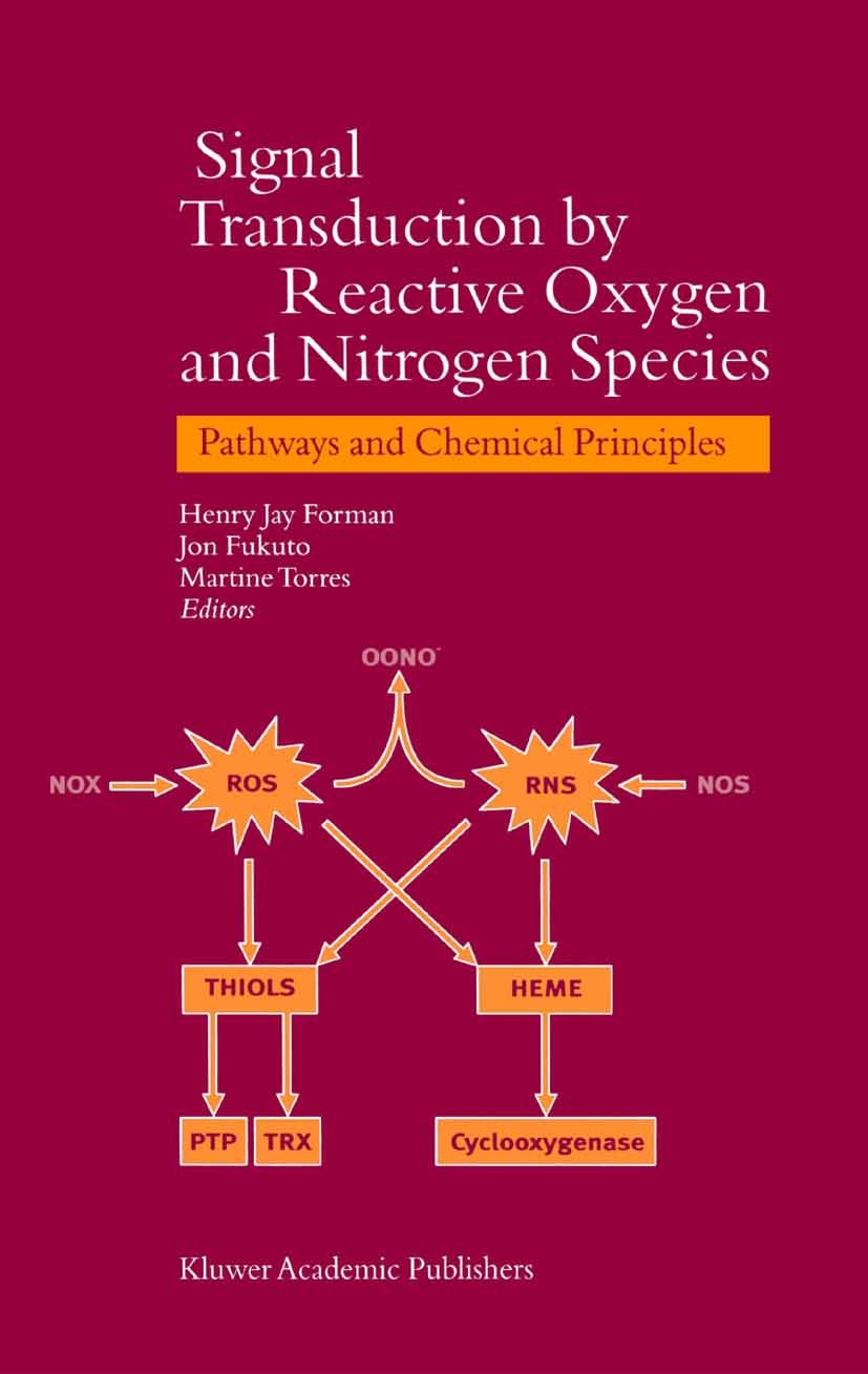 Titlebook: Signal Transduction by Reactive Oxygen and Nitrogen Species: Pathways and Chemical Principles; Henry Jay Forman,Jon Fukuto,Martine Torres Titlebook: Signal Transduction by Reactive Oxygen and Nitrogen Species: Pathways and Chemical Principles; Henry Jay Forman,Jon Fukuto,Martine Torres