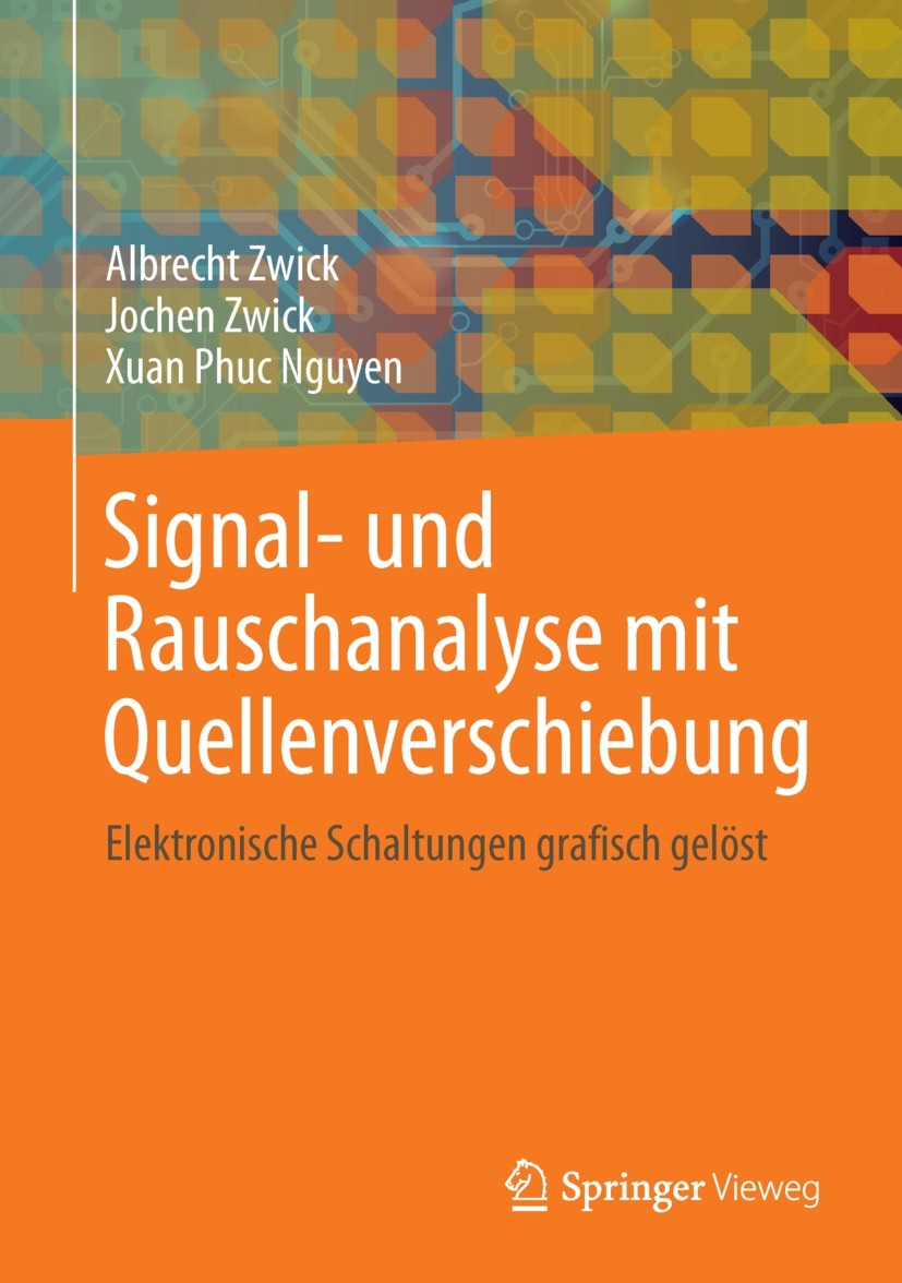 Titlebook: Signal- und Rauschanalyse mit Quellenverschiebung; Elektronische Schalt Albrecht Zwick,Jochen Zwick,Xuan Phuc Nguyen Book 2015 Springer-Ver Titlebook: Signal- und Rauschanalyse mit Quellenverschiebung; Elektronische Schalt Albrecht Zwick,Jochen Zwick,Xuan Phuc Nguyen Book 2015 Springer-Ver