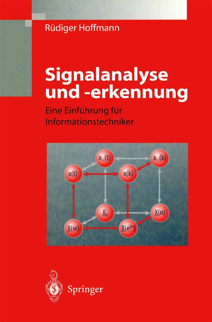 Titlebook: Signalanalyse und -erkennung; Eine Einführung für Rüdiger Hoffmann Textbook 19981st edition Springer-Verlag Berlin Heidelberg 1998 Fourier Titlebook: Signalanalyse und -erkennung; Eine Einführung für Rüdiger Hoffmann Textbook 19981st edition Springer-Verlag Berlin Heidelberg 1998 Fourier