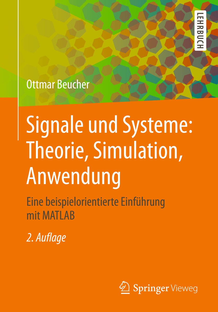 Titlebook: Signale und Systeme: Theorie, Simulation, Anwendung; Eine beispielorienti Ottmar Beucher Textbook 20152nd edition Springer-Verlag Berlin He Titlebook: Signale und Systeme: Theorie, Simulation, Anwendung; Eine beispielorienti Ottmar Beucher Textbook 20152nd edition Springer-Verlag Berlin He
