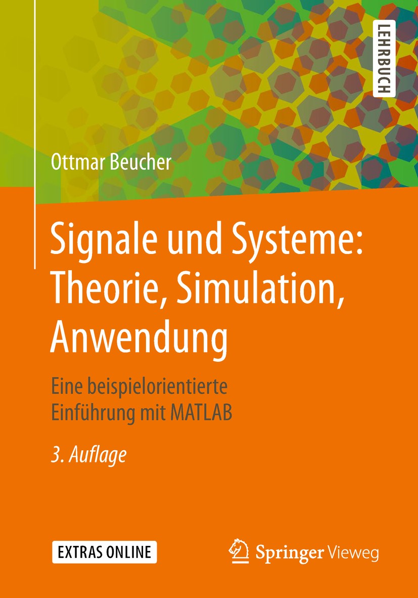 Titlebook: Signale und Systeme: Theorie, Simulation, Anwendung; Eine beispielorienti Ottmar Beucher Textbook 2019Latest edition Springer-Verlag GmbH D Titlebook: Signale und Systeme: Theorie, Simulation, Anwendung; Eine beispielorienti Ottmar Beucher Textbook 2019Latest edition Springer-Verlag GmbH D