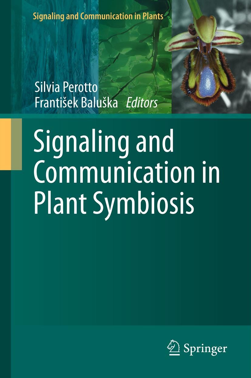 Titlebook: Signaling and Communication in Plant Symbiosis; Silvia Perotto,František Baluška Book 2012 Springer-Verlag Berlin Heidelberg 2012 fungi.mu Titlebook: Signaling and Communication in Plant Symbiosis; Silvia Perotto,František Baluška Book 2012 Springer-Verlag Berlin Heidelberg 2012 fungi.mu