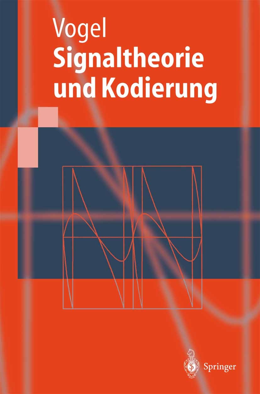 Titlebook: Signaltheorie und Kodierung; Peter Vogel Textbook 1999 Springer-Verlag Berlin Heidelberg 1999 Codierung.Datenkompression.Entwicklung.Faltu Titlebook: Signaltheorie und Kodierung; Peter Vogel Textbook 1999 Springer-Verlag Berlin Heidelberg 1999 Codierung.Datenkompression.Entwicklung.Faltu