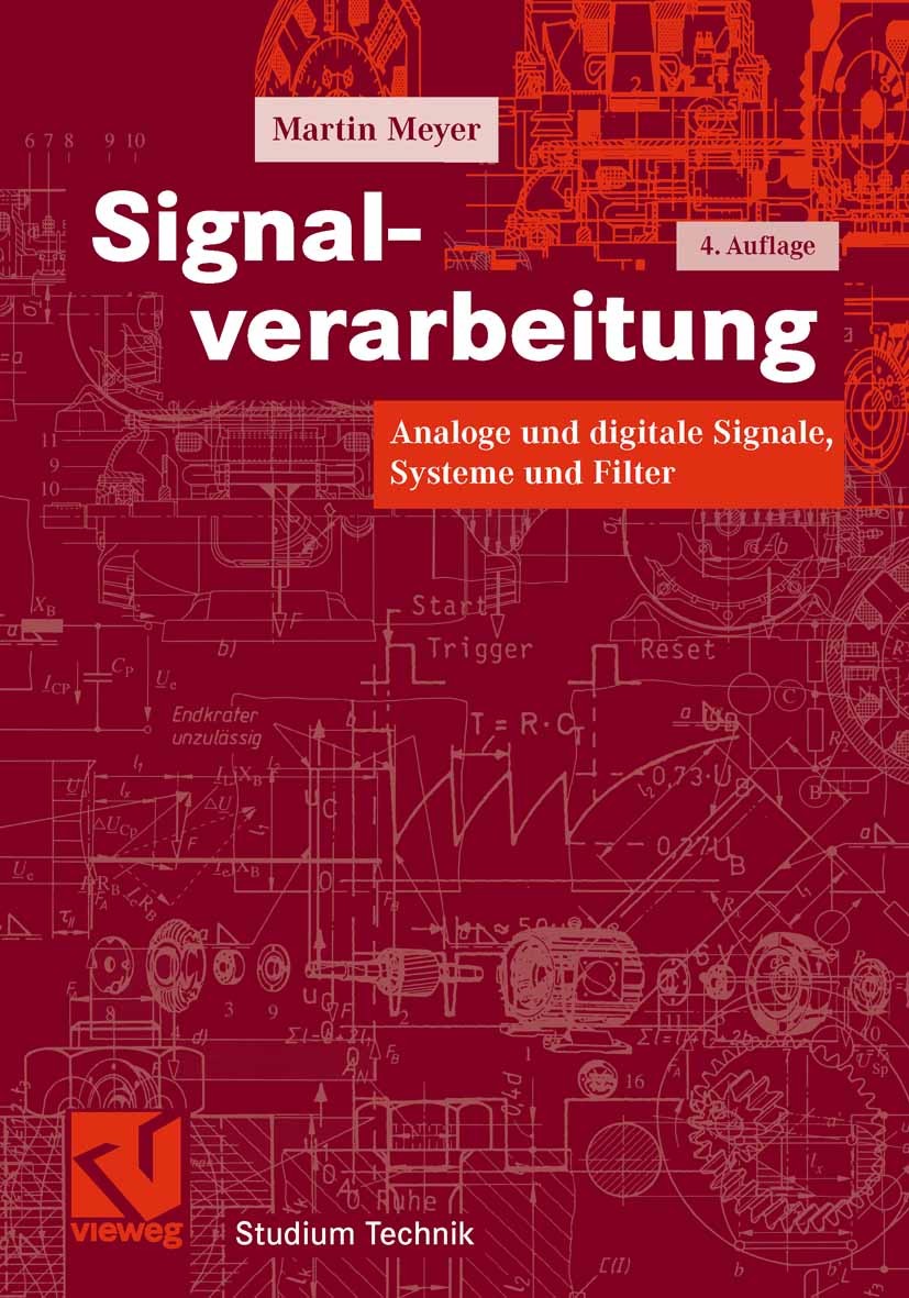 Titlebook: Signalverarbeitung; Analoge und digitale Martin Meyer Textbook 20064th edition Vieweg+Teubner Verlag | Springer Fachmedien Wiesbaden GmbH, Titlebook: Signalverarbeitung; Analoge und digitale Martin Meyer Textbook 20064th edition Vieweg+Teubner Verlag | Springer Fachmedien Wiesbaden GmbH,