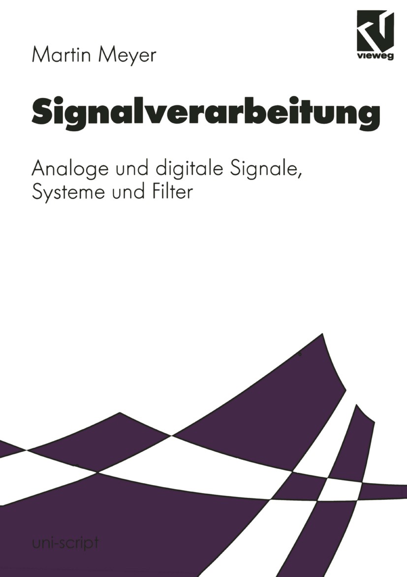 Titlebook: Signalverarbeitung; Analoge und digitale Martin Meyer,Otto Mildenberger (lehrt) Textbook 19981st edition Springer Fachmedien Wiesbaden 1998 Titlebook: Signalverarbeitung; Analoge und digitale Martin Meyer,Otto Mildenberger (lehrt) Textbook 19981st edition Springer Fachmedien Wiesbaden 1998