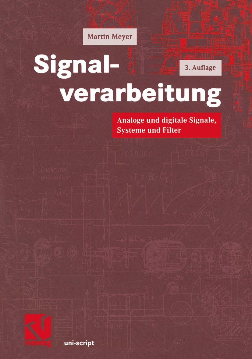 Titlebook: Signalverarbeitung; Analoge und digitale Martin Meyer Textbook 20033rd edition Springer Fachmedien Wiesbaden 2003 Digitalfilter.Filter.Freq Titlebook: Signalverarbeitung; Analoge und digitale Martin Meyer Textbook 20033rd edition Springer Fachmedien Wiesbaden 2003 Digitalfilter.Filter.Freq