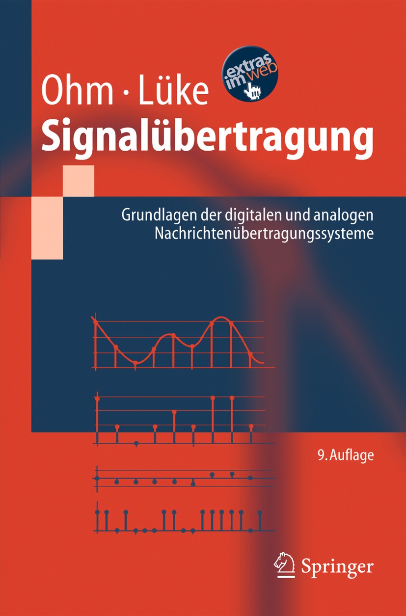 Titlebook: Signalübertragung; Grundlagen der digit Jens-Rainer Ohm,Hans Dieter Lüke Textbook 20059th edition Springer-Verlag Berlin Heidelberg 2005 Ba Titlebook: Signalübertragung; Grundlagen der digit Jens-Rainer Ohm,Hans Dieter Lüke Textbook 20059th edition Springer-Verlag Berlin Heidelberg 2005 Ba