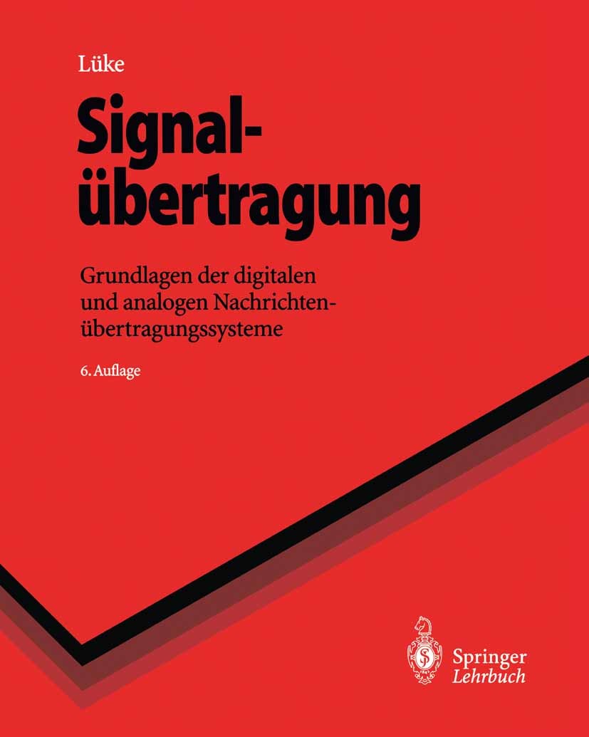 Titlebook: Signalübertragung; Grundlagen der digit Hans Dieter Lüke Textbook 19956th edition Springer-Verlag Berlin Heidelberg 1995 Informationstechni Titlebook: Signalübertragung; Grundlagen der digit Hans Dieter Lüke Textbook 19956th edition Springer-Verlag Berlin Heidelberg 1995 Informationstechni