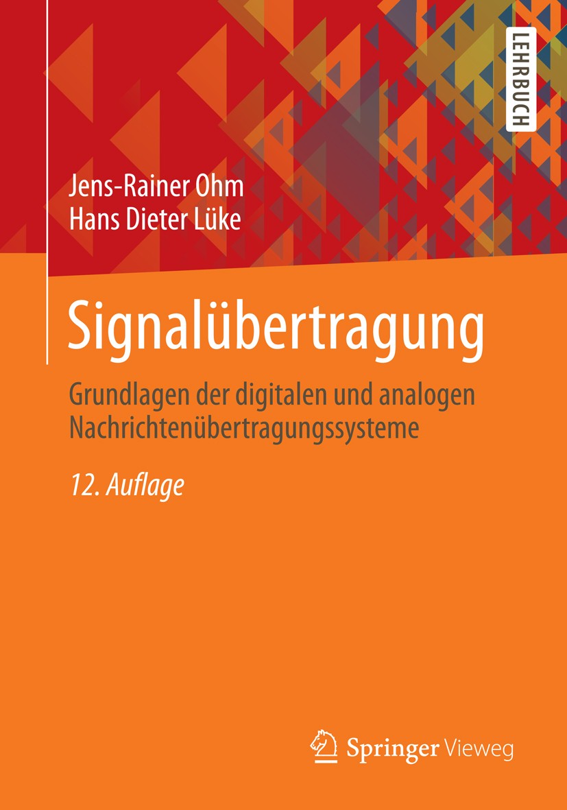 Titlebook: Signalübertragung; Grundlagen der digit Jens-Rainer Ohm,Hans Dieter Lüke Textbook 2014Latest edition Springer-Verlag Berlin Heidelberg 2014 Titlebook: Signalübertragung; Grundlagen der digit Jens-Rainer Ohm,Hans Dieter Lüke Textbook 2014Latest edition Springer-Verlag Berlin Heidelberg 2014