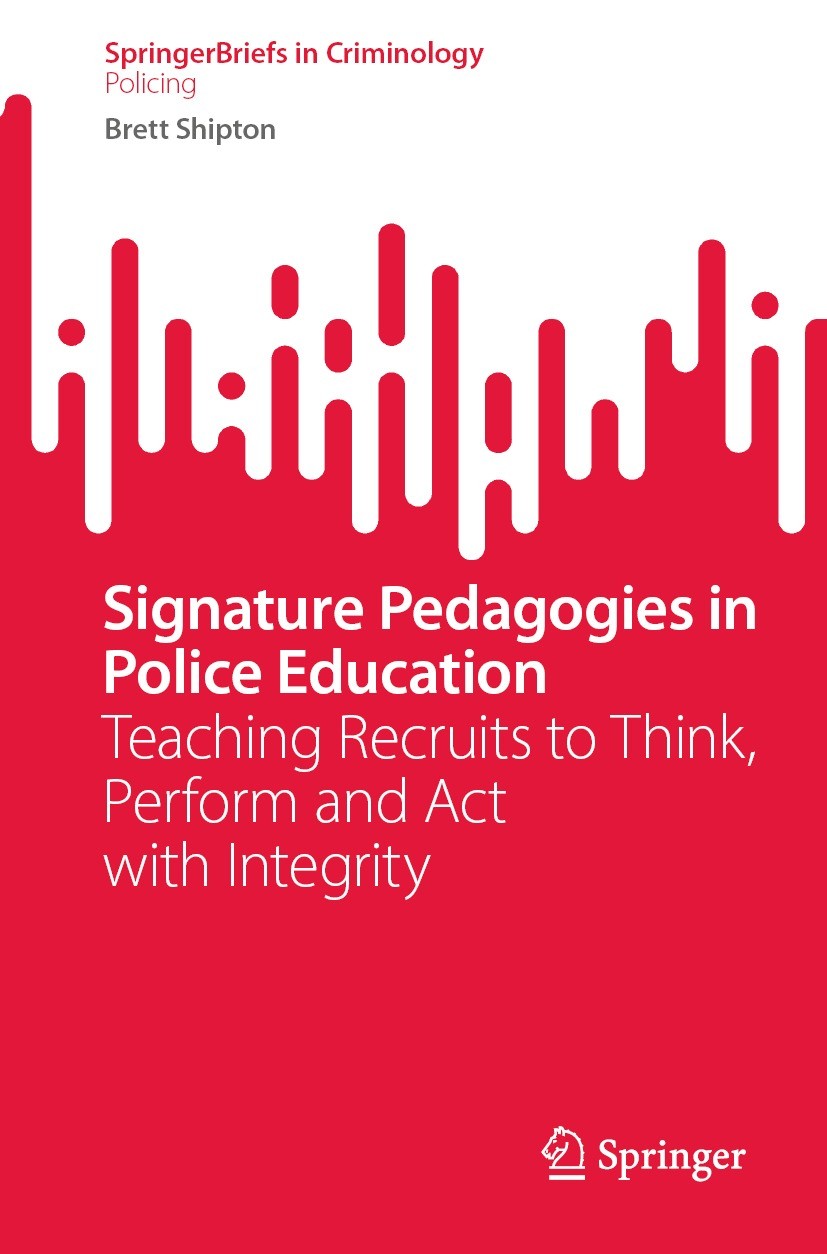 Titlebook: Signature Pedagogies in Police Education; Teaching Recruits to Brett Shipton Book 2023 The Editor(s) (if applicable) and The Author(s), und Titlebook: Signature Pedagogies in Police Education; Teaching Recruits to Brett Shipton Book 2023 The Editor(s) (if applicable) and The Author(s), und