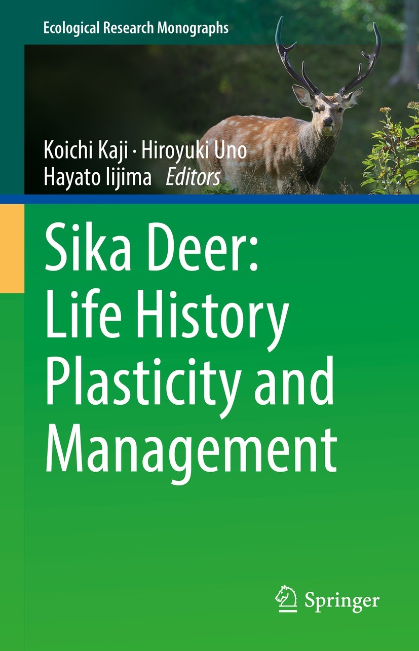 Titlebook: Sika Deer: Life History Plasticity and Management; Koichi Kaji,Hiroyuki Uno,Hayato Iijima Book 2022 The Editor(s) (if applicable) and The Titlebook: Sika Deer: Life History Plasticity and Management; Koichi Kaji,Hiroyuki Uno,Hayato Iijima Book 2022 The Editor(s) (if applicable) and The