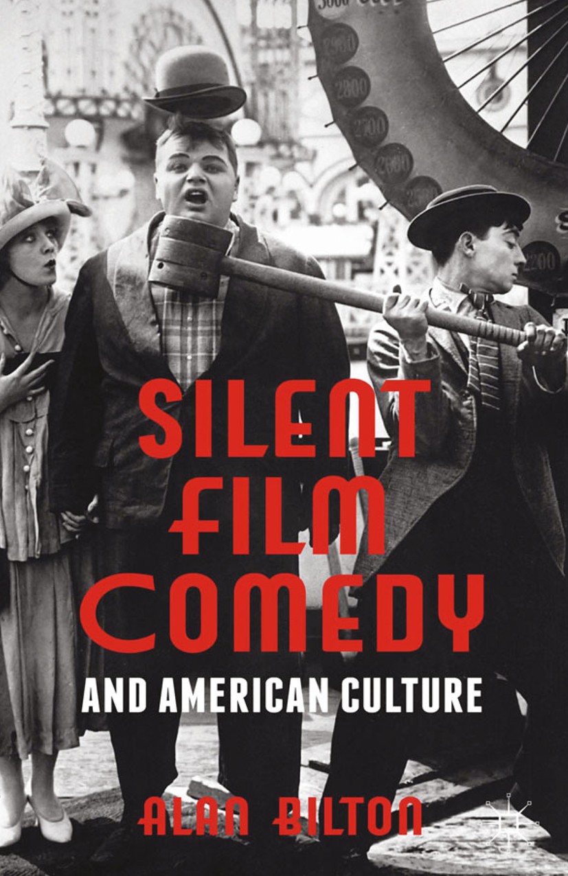 Titlebook: Silent Film Comedy and American Culture; Alan Bilton Book 2013 Palgrave Macmillan, a division of Macmillan Publishers Limited 2013 clown.c Titlebook: Silent Film Comedy and American Culture; Alan Bilton Book 2013 Palgrave Macmillan, a division of Macmillan Publishers Limited 2013 clown.c