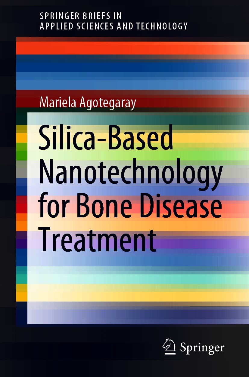 Titlebook: Silica-Based Nanotechnology for Bone Disease Treatment; Mariela Agotegaray Book 2020 The Author(s), under exclusive license to Springer Na Titlebook: Silica-Based Nanotechnology for Bone Disease Treatment; Mariela Agotegaray Book 2020 The Author(s), under exclusive license to Springer Na