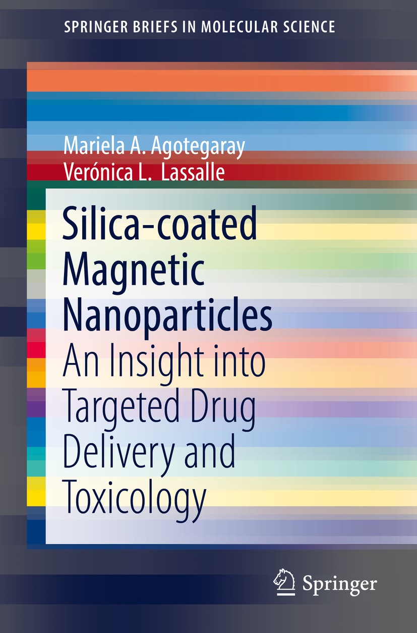 Titlebook: Silica-coated Magnetic Nanoparticles; An Insight into Targ Mariela A. Agotegaray,Verónica L.‘Lassalle Book 2017 The Author(s) 2017 Silica-c Titlebook: Silica-coated Magnetic Nanoparticles; An Insight into Targ Mariela A. Agotegaray,Verónica L.‘Lassalle Book 2017 The Author(s) 2017 Silica-c