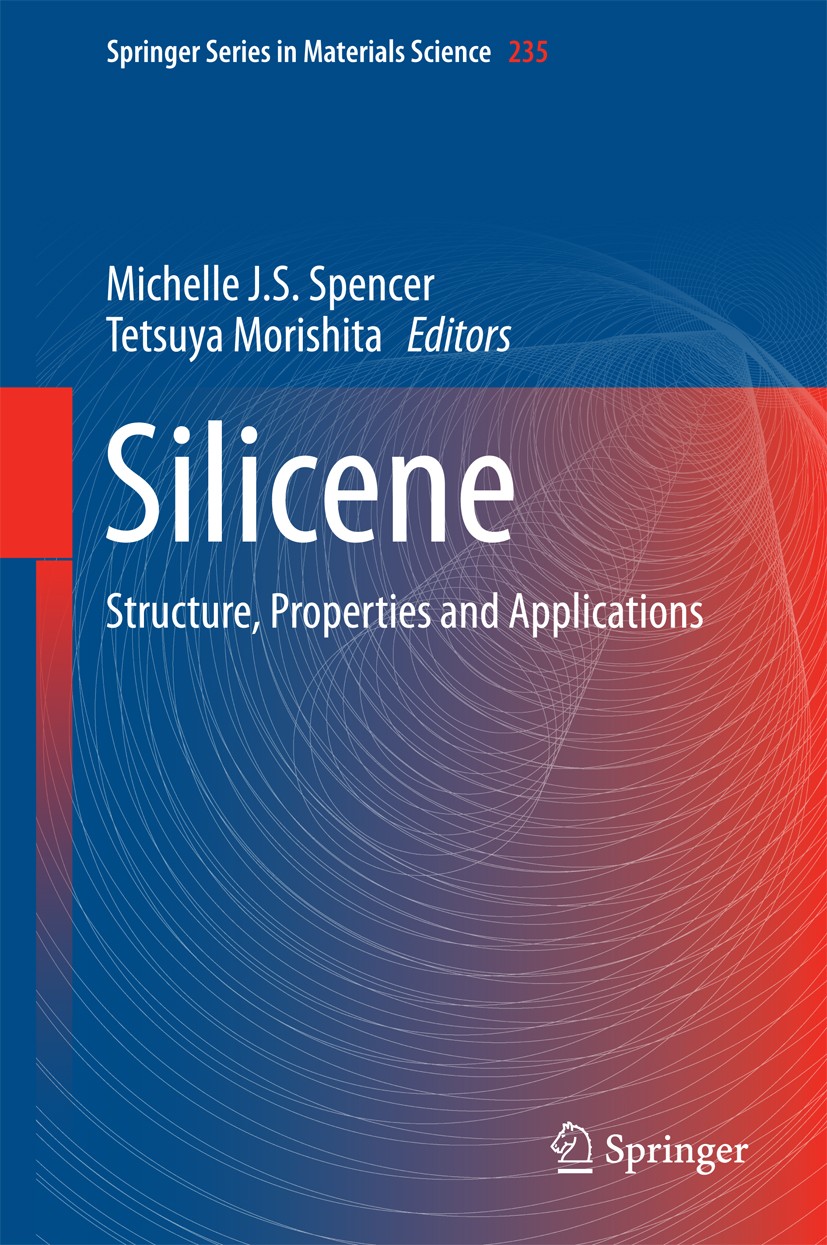 Titlebook: Silicene; Structure, Propertie Michelle J.S. Spencer,Tetsuya Morishita Book 2016 Springer International Publishing Switzerland 2016 Absorpt Titlebook: Silicene; Structure, Propertie Michelle J.S. Spencer,Tetsuya Morishita Book 2016 Springer International Publishing Switzerland 2016 Absorpt