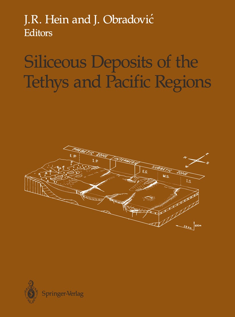 Titlebook: Siliceous Deposits of the Tethys and Pacific Regions; James R. Hein,Jelena Obradović (Faculty of Mining Conference proceedings 1989 Sprin Titlebook: Siliceous Deposits of the Tethys and Pacific Regions; James R. Hein,Jelena Obradović (Faculty of Mining Conference proceedings 1989 Sprin
