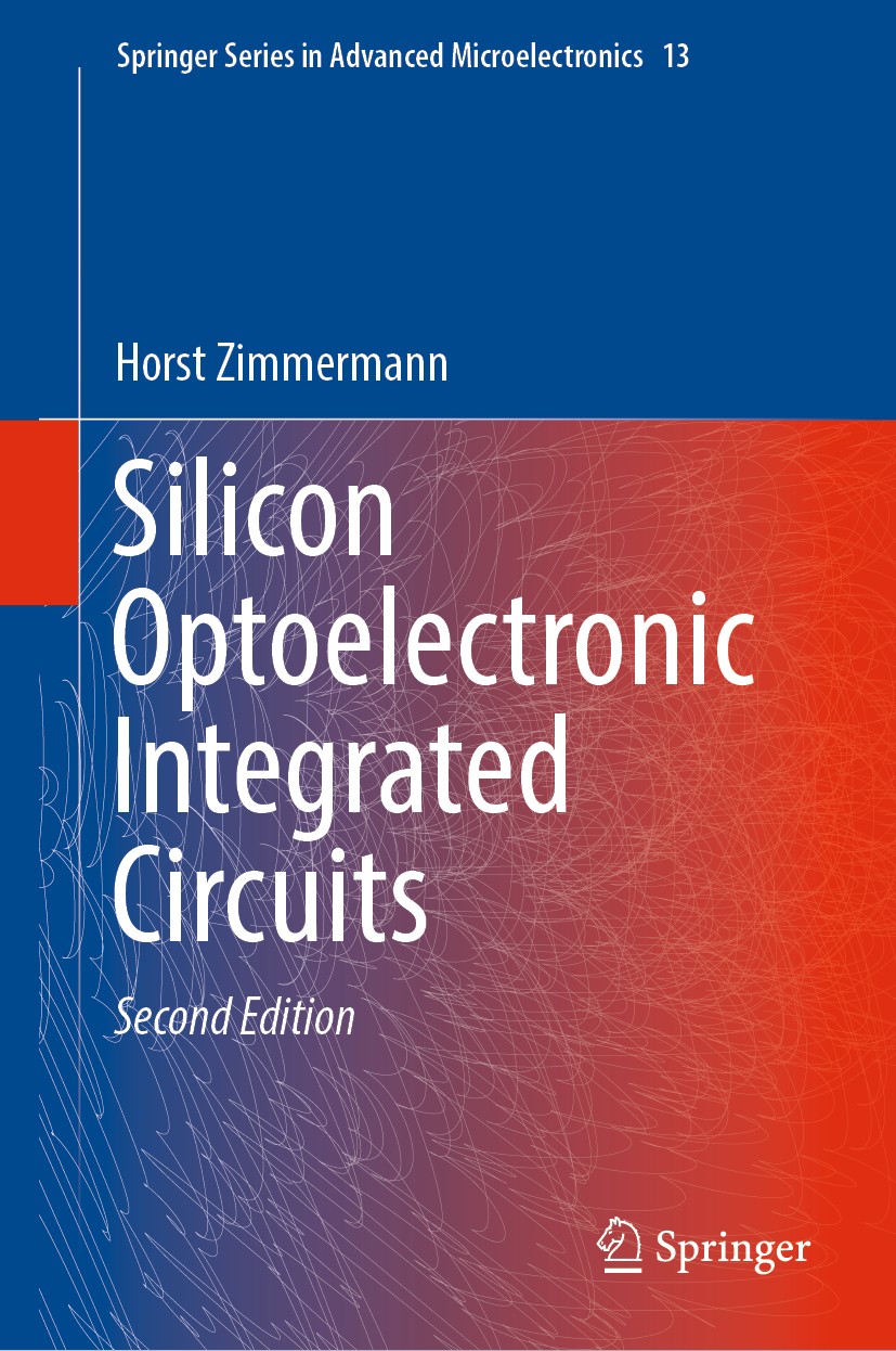 Titlebook: Silicon Optoelectronic Integrated Circuits; Horst Zimmermann Book 2018Latest edition Springer Nature Switzerland AG 2018 Optical Sensors.O Titlebook: Silicon Optoelectronic Integrated Circuits; Horst Zimmermann Book 2018Latest edition Springer Nature Switzerland AG 2018 Optical Sensors.O