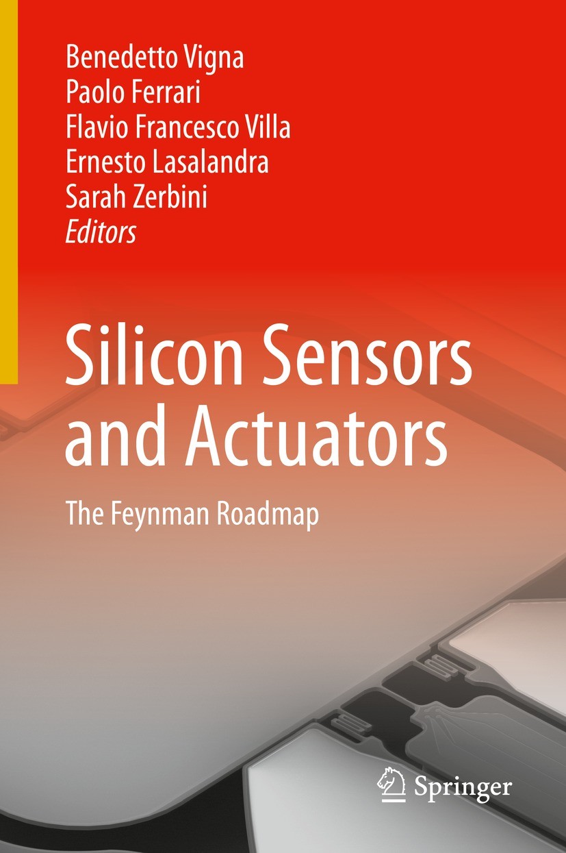 Titlebook: Silicon Sensors and Actuators; The Feynman Roadmap Benedetto Vigna,Paolo Ferrari,Sarah Zerbini Book 2022 Springer Nature Switzerland AG 202 Titlebook: Silicon Sensors and Actuators; The Feynman Roadmap Benedetto Vigna,Paolo Ferrari,Sarah Zerbini Book 2022 Springer Nature Switzerland AG 202