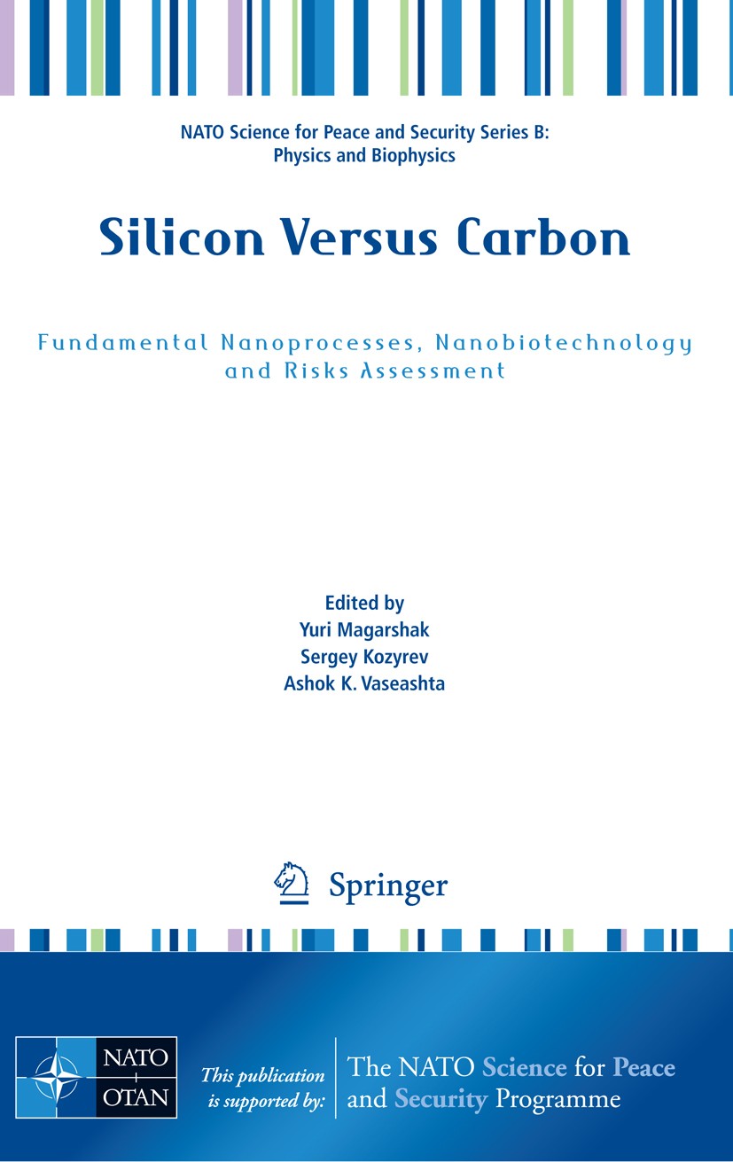 Titlebook: Silicon Versus Carbon; Fundamental Nanoproc Yuri Magarshak,Sergey Kozyrev,Ashok K. Vaseashta Conference proceedings 2009 Springer Science+B Titlebook: Silicon Versus Carbon; Fundamental Nanoproc Yuri Magarshak,Sergey Kozyrev,Ashok K. Vaseashta Conference proceedings 2009 Springer Science+B