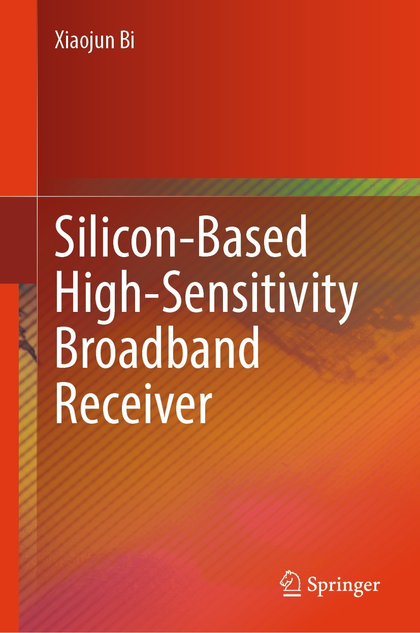 Titlebook: Silicon-Based High-Sensitivity Broadband Receiver; Xiaojun Bi Book 2024 The Editor(s) (if applicable) and The Author(s), under exclusive l Titlebook: Silicon-Based High-Sensitivity Broadband Receiver; Xiaojun Bi Book 2024 The Editor(s) (if applicable) and The Author(s), under exclusive l