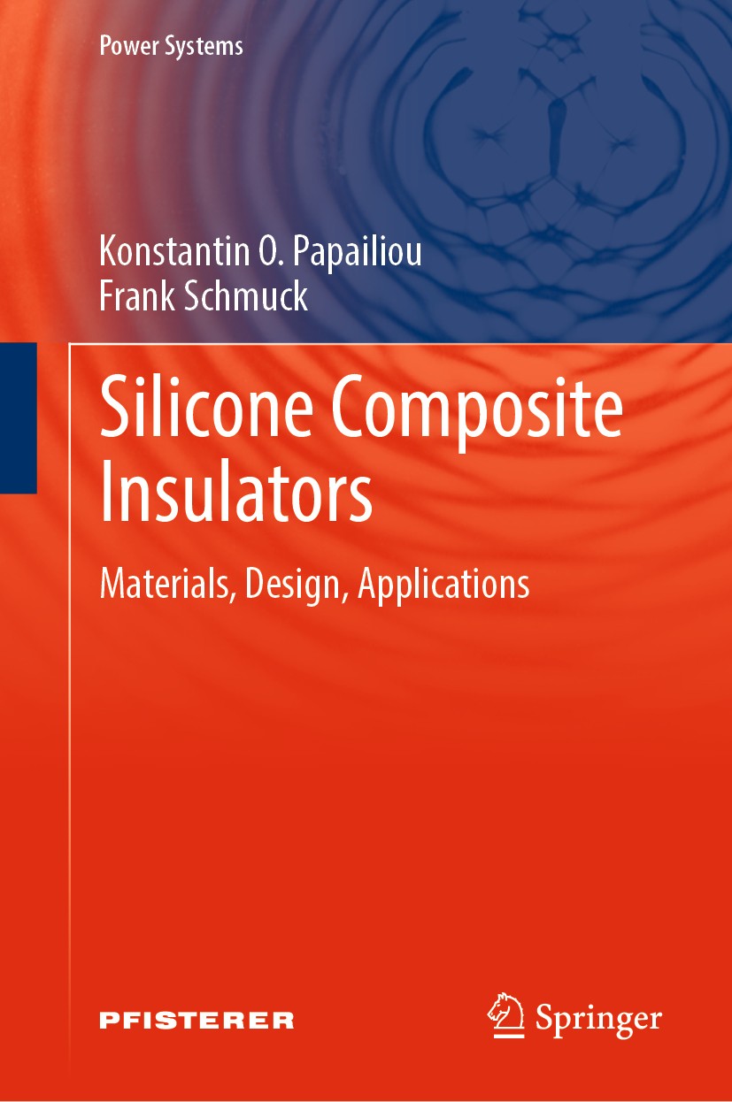 Titlebook: Silicone Composite Insulators; Materials, Design, A Konstantin O. Papailiou,Frank Schmuck Book 2013 Springer-Verlag Berlin Heidelberg 2013 Titlebook: Silicone Composite Insulators; Materials, Design, A Konstantin O. Papailiou,Frank Schmuck Book 2013 Springer-Verlag Berlin Heidelberg 2013