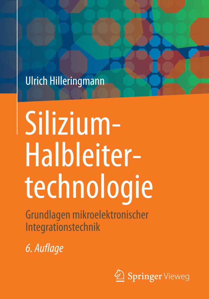 Titlebook: Silizium-Halbleitertechnologie; Grundlagen mikroelek Ulrich Hilleringmann Textbook 20146th edition Springer Fachmedien Wiesbaden 2014 10 nm Titlebook: Silizium-Halbleitertechnologie; Grundlagen mikroelek Ulrich Hilleringmann Textbook 20146th edition Springer Fachmedien Wiesbaden 2014 10 nm