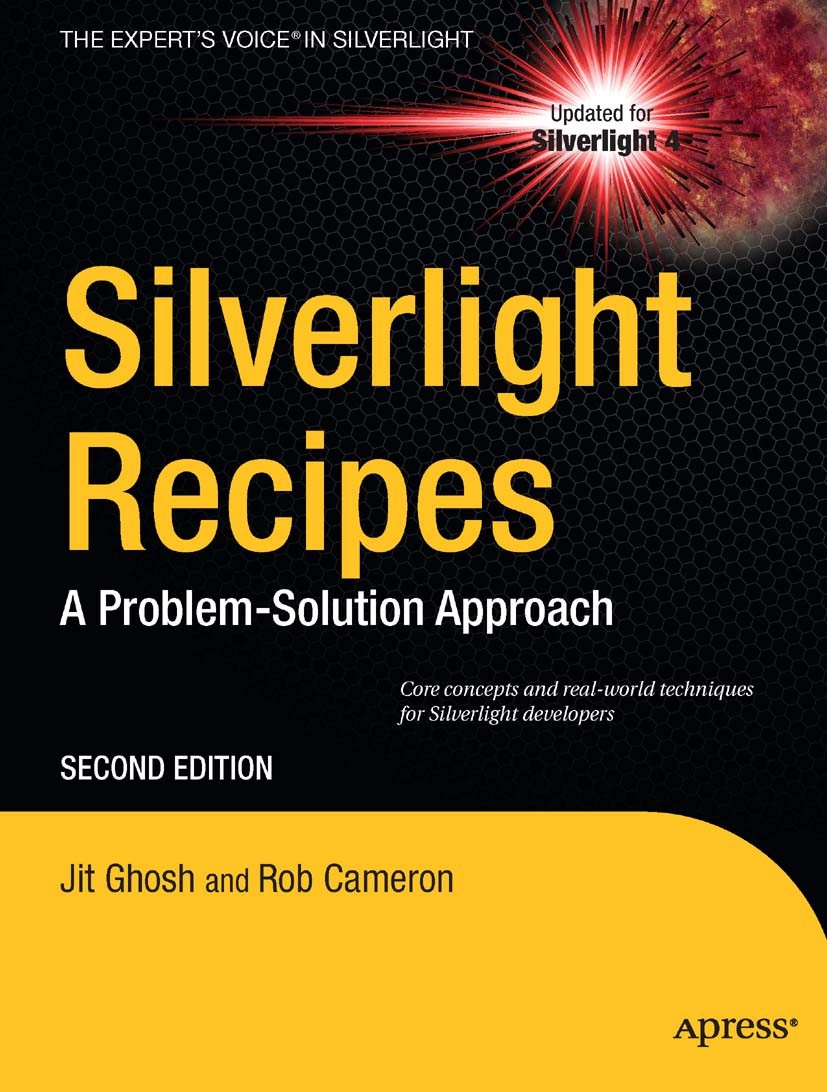 Titlebook: Silverlight Recipes; A Problem-Solution A Jit Ghosh,Rob Cameron Book 2010Latest edition Jit Ghosh and Rob Cameron 2010 .NET..NET Framework. Titlebook: Silverlight Recipes; A Problem-Solution A Jit Ghosh,Rob Cameron Book 2010Latest edition Jit Ghosh and Rob Cameron 2010 .NET..NET Framework.