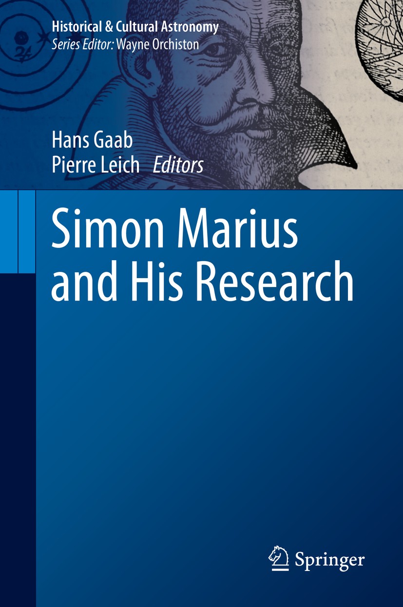 Titlebook: Simon Marius and His Research; Hans Gaab,Pierre Leich Book 2018 Springer Nature Switzerland AG 2018 Simon Marius.Moons of Jupiter.Sunspots Titlebook: Simon Marius and His Research; Hans Gaab,Pierre Leich Book 2018 Springer Nature Switzerland AG 2018 Simon Marius.Moons of Jupiter.Sunspots